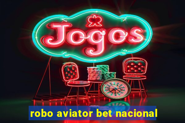 robo aviator bet nacional